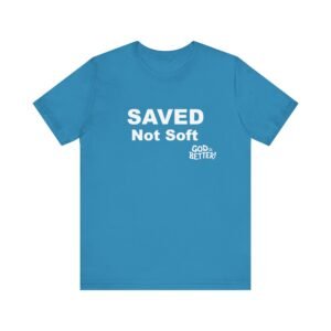Saved Not Soft - White Image - Unisex Jersey Short Sleeve Tee - Casual Comfort Shirt for Everyday Wear, Gift for Birthdays, Holidays, and All Occasions, Perfect for [...]