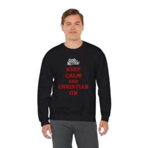 Keep Calm and Christian On - Christian Crewneck Sweatshirt - "Keep Calm and Christian On" Comfort Pullover