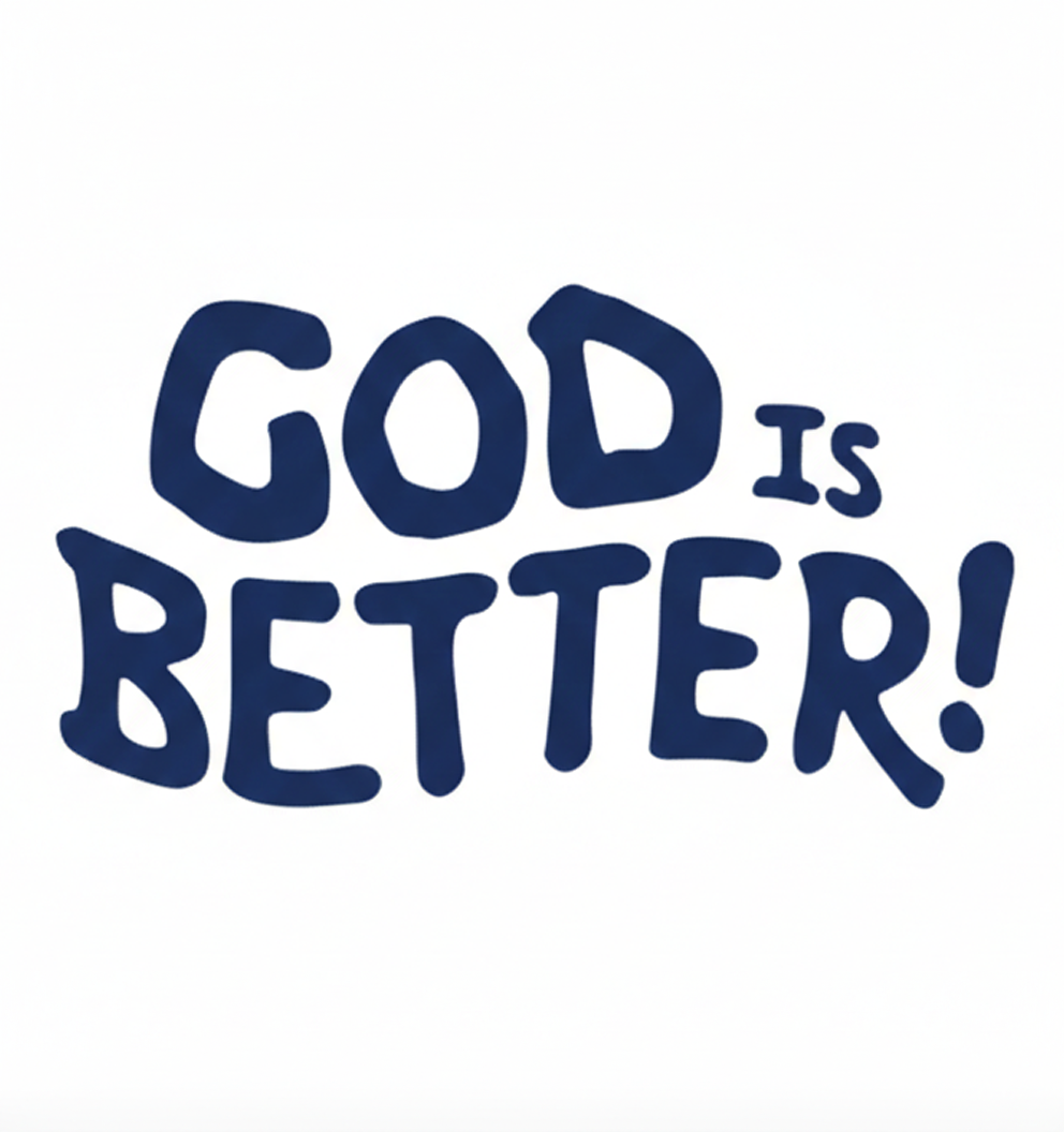 God is Truly Better at GodIsBetter.com